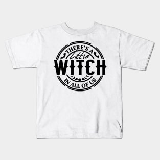 There's A Little Witch In All Of Us Kids T-Shirt